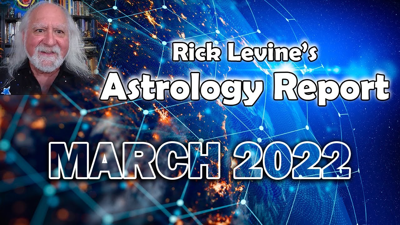 Rick Levine's Astrology Forecast for March 2022: Pick Up the Pace