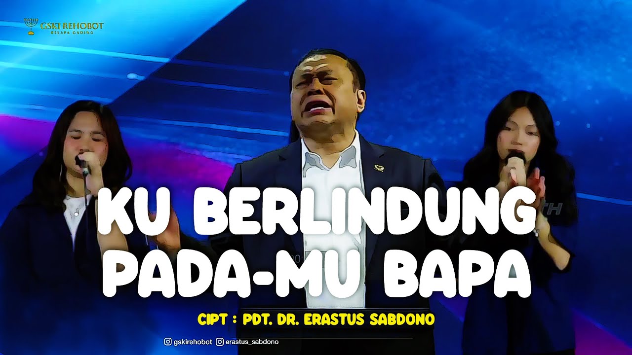 Ku Berlindung Pada-Mu Bapa - Cipt. Pdt. Dr. Erastus Sabdono | Truth ID