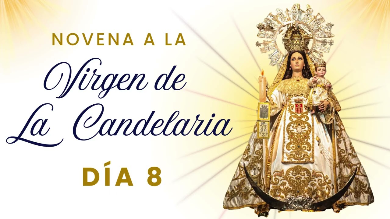 🕯 DÍA 8 NOVENA A LA VIRGEN DE LA CANDELARIA 🕯 Enero 31, 2026