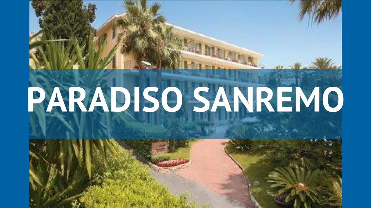 PARADISO SANREMO 4* Италия Лигурия обзор &ndash; отель ПАРАДИЗО САНРЕМО 4* Лигурия видео обзор