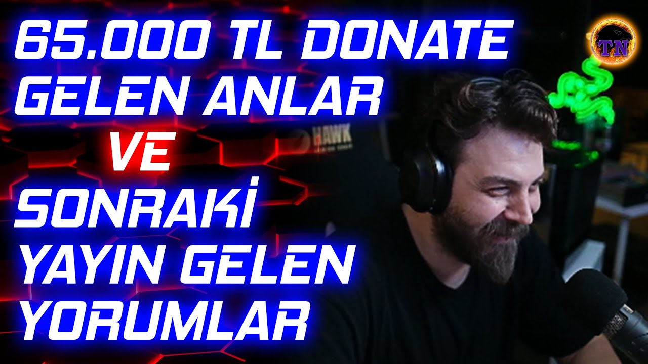 Elraen 65.000 TL Donate Alıyor ve Sonraki Yayın Gelen Yorumları Okuyor