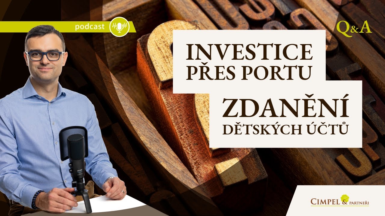 Q&A Investice přes Portu a zdanění dětských účtů + novinky