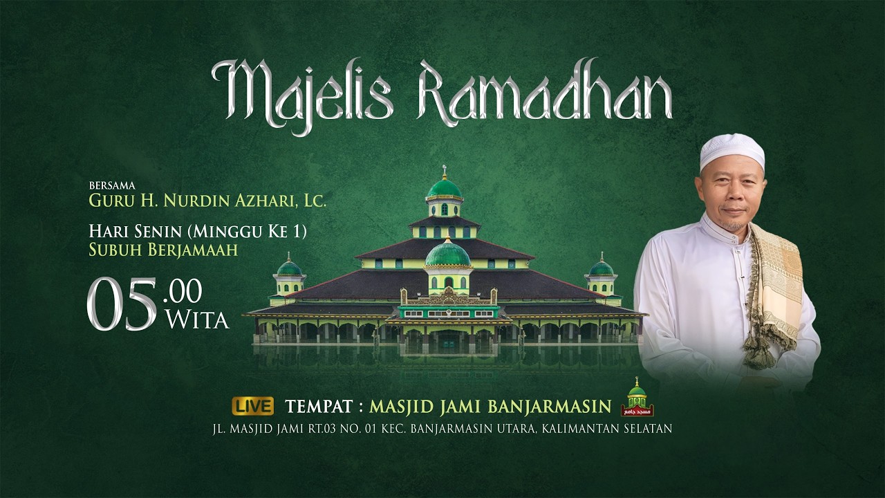 Majelis Subuh Spesial Ramadhan | Masjid Jami Banjarmasin | Guru H. Nurdin Azhari, Lc.