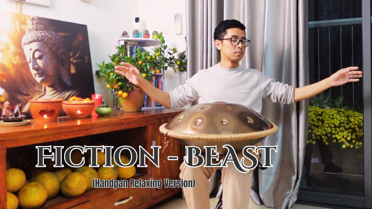 Fiction - BEAST (Handpan Relaxing Version) | Early Morning Healing Session