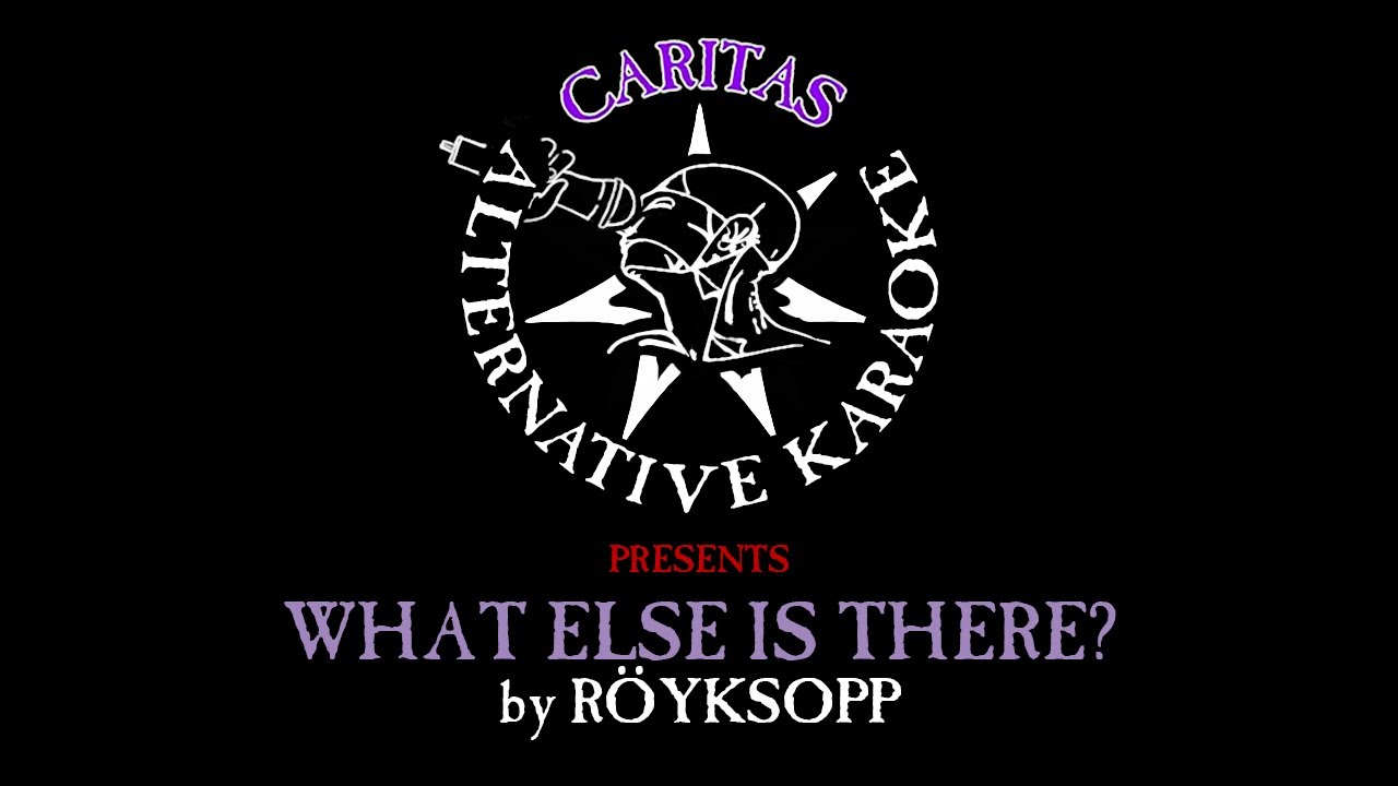 Röyksopp - What Else Is There? - Karaoke Instrumental w. Lyrics - Caritas Alternative Karaoke