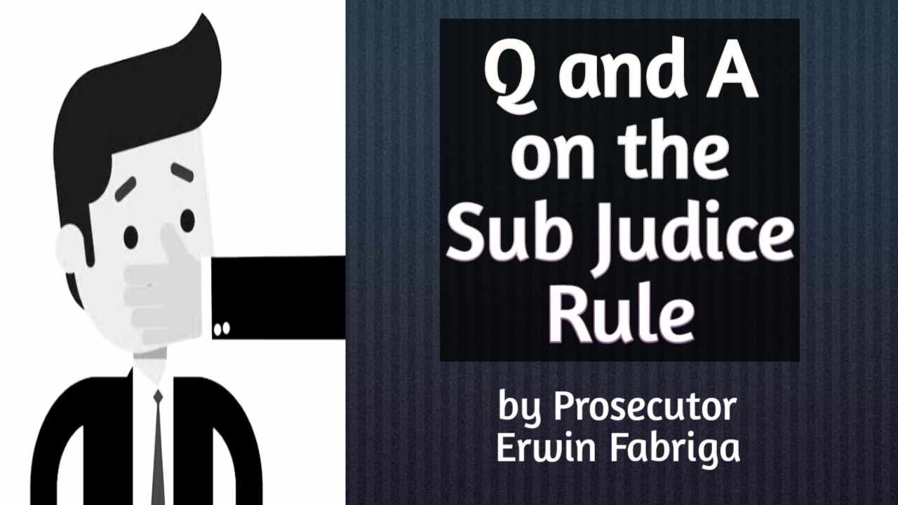 Q and A on the Sub Judice Rule