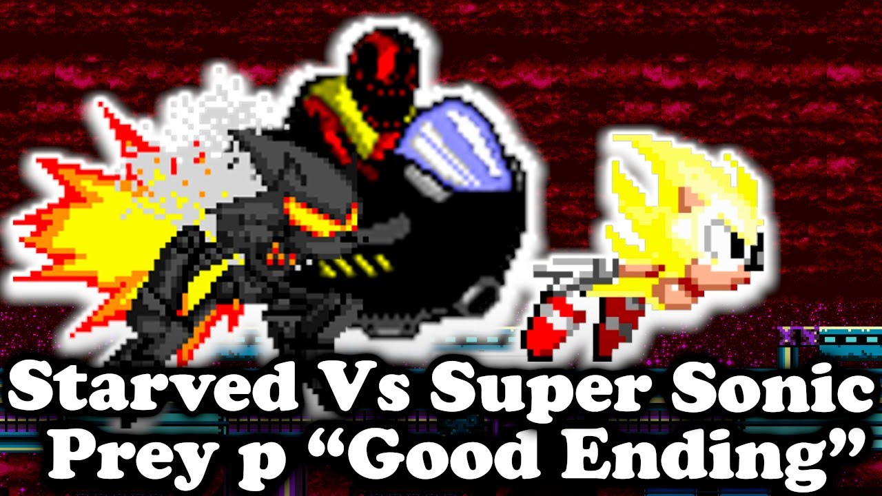 FNF | Prey P Good Ending?  - Starved And Furnace Vs Super Sonic | Mods/Hard |