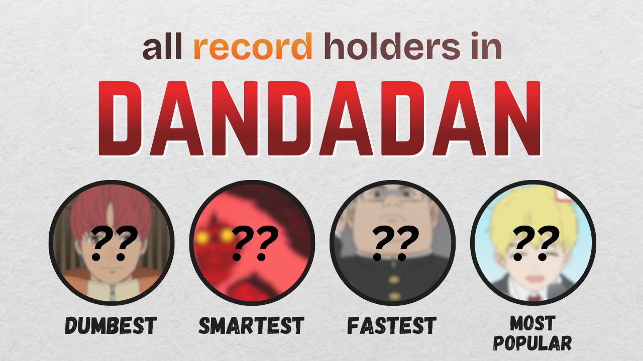 All Record Holders in DanDaDan