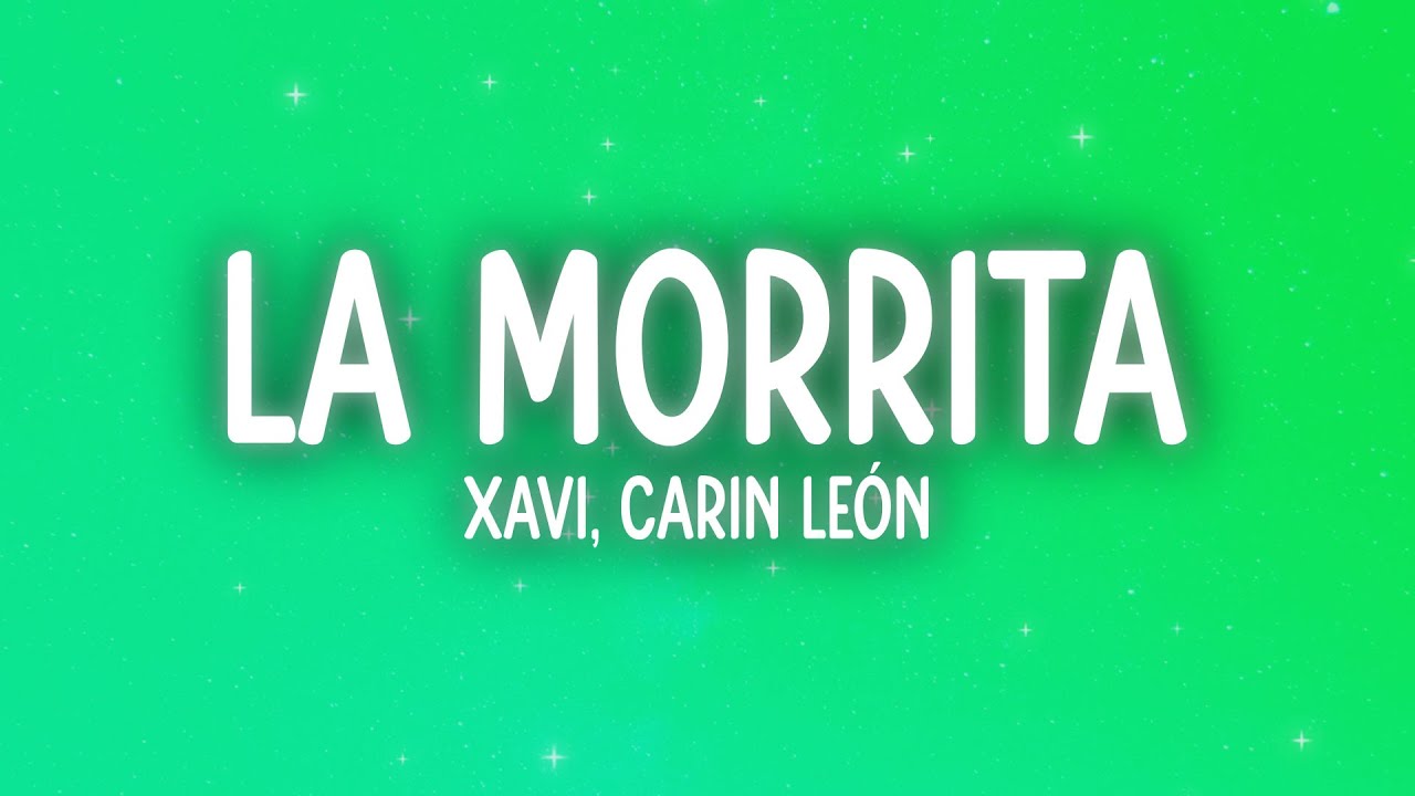 Xavi, Carin León - La Morrita (Letra/Lyrics)