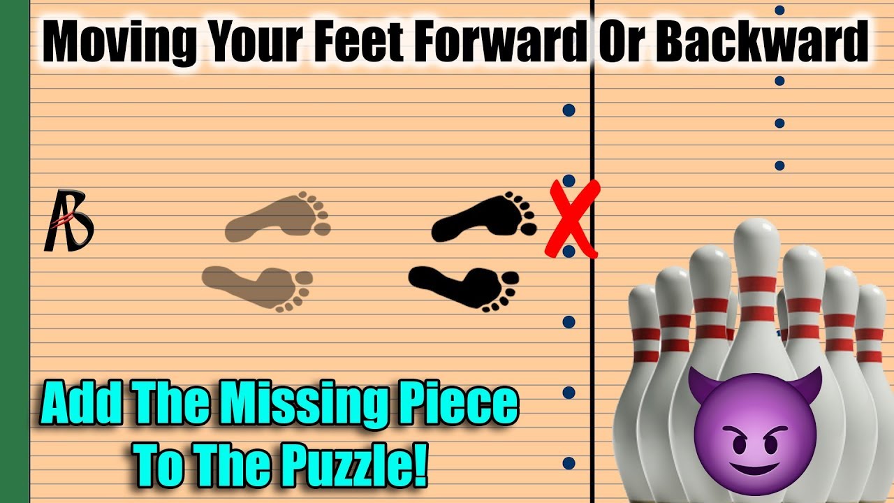 Bowling Ball Speed Adjustments | Moving Your Feet Back Or Up And What You Need To Know