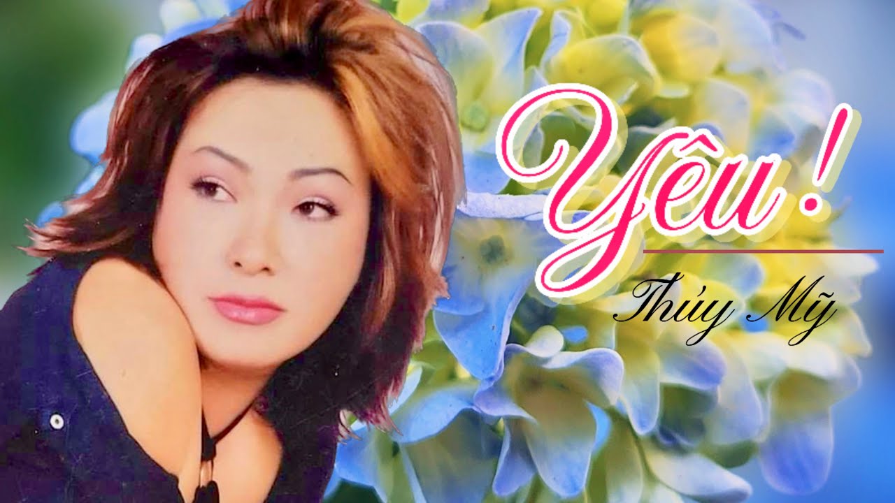 YÊU ~ THUÝ MỸ | Sáng tác : Trần Thiện Thanh | Nhạc Tình Muôn Thuở