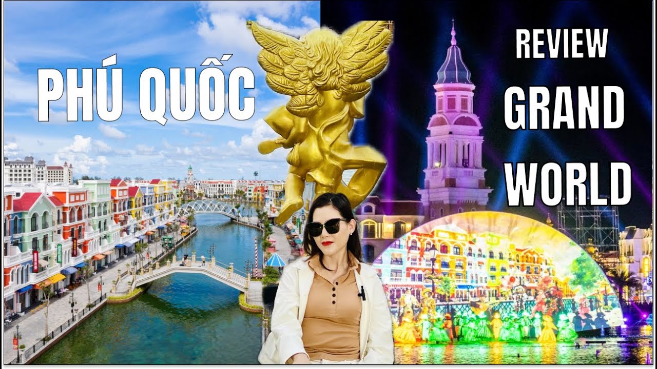 GrandWorld Phú Quốc và Show Sắc Màu Venice | Vẻ Đẹp Văn Hóa Giải Trí | Du Lịch Phú Quốc Việt Nam