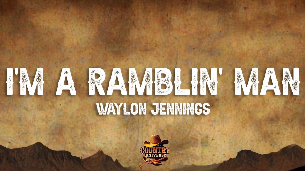 Waylon Jennings - I'm a Ramblin' Man (Lyrics)