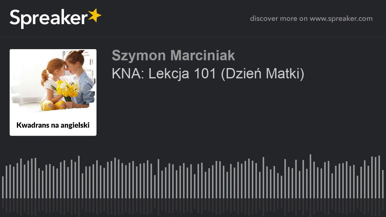 KNA: Lekcja 101 (Dzień Matki)