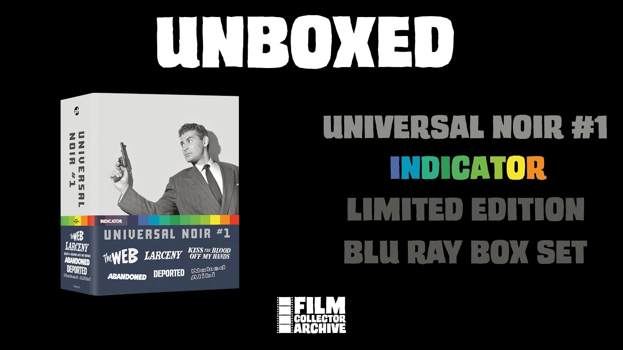 UNBOXED | Universal Noir #1 | Indicator Limited Edition Blu Ray Box Set