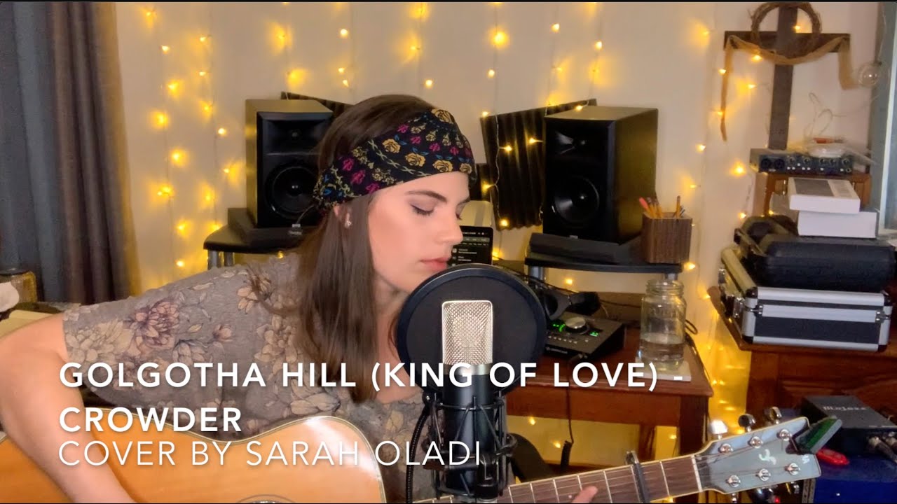 Golgotha Hill (King of Love) - Crowder ⋖ Acoustic Worship Cover by Sarah Oladi ⋗