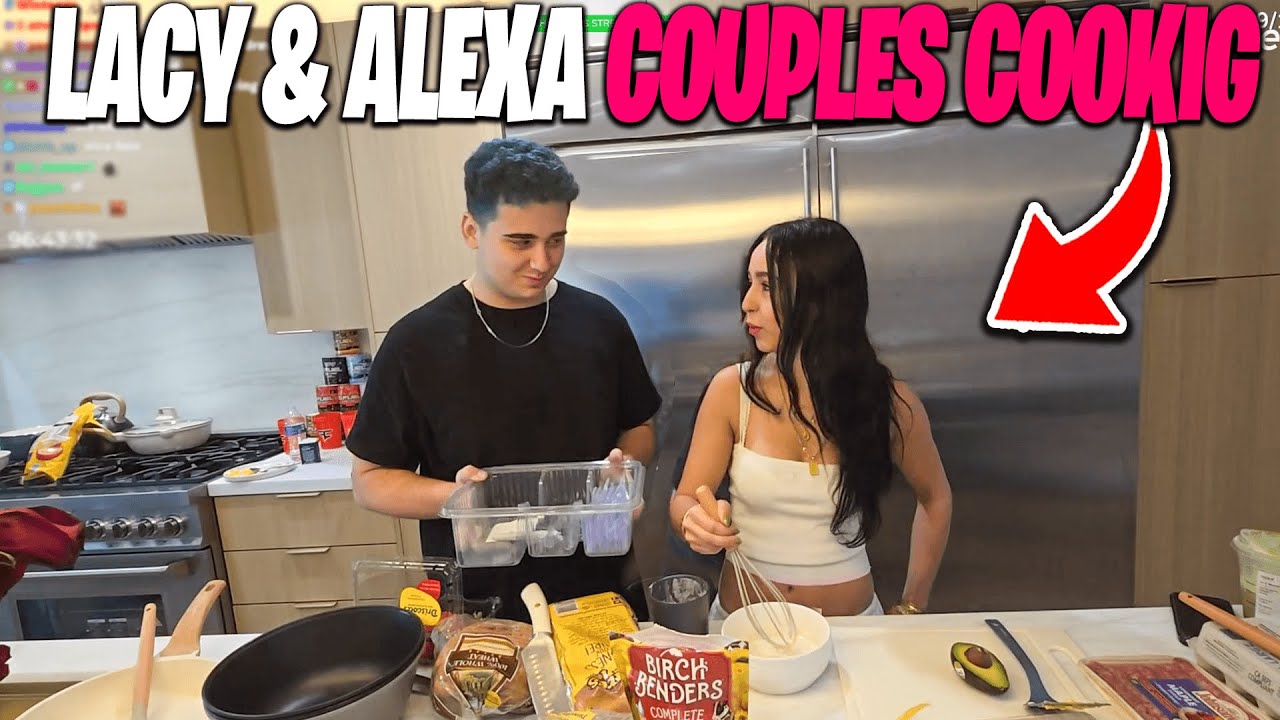 LACY And ALEXA Do a COUPLES COOKING Stream