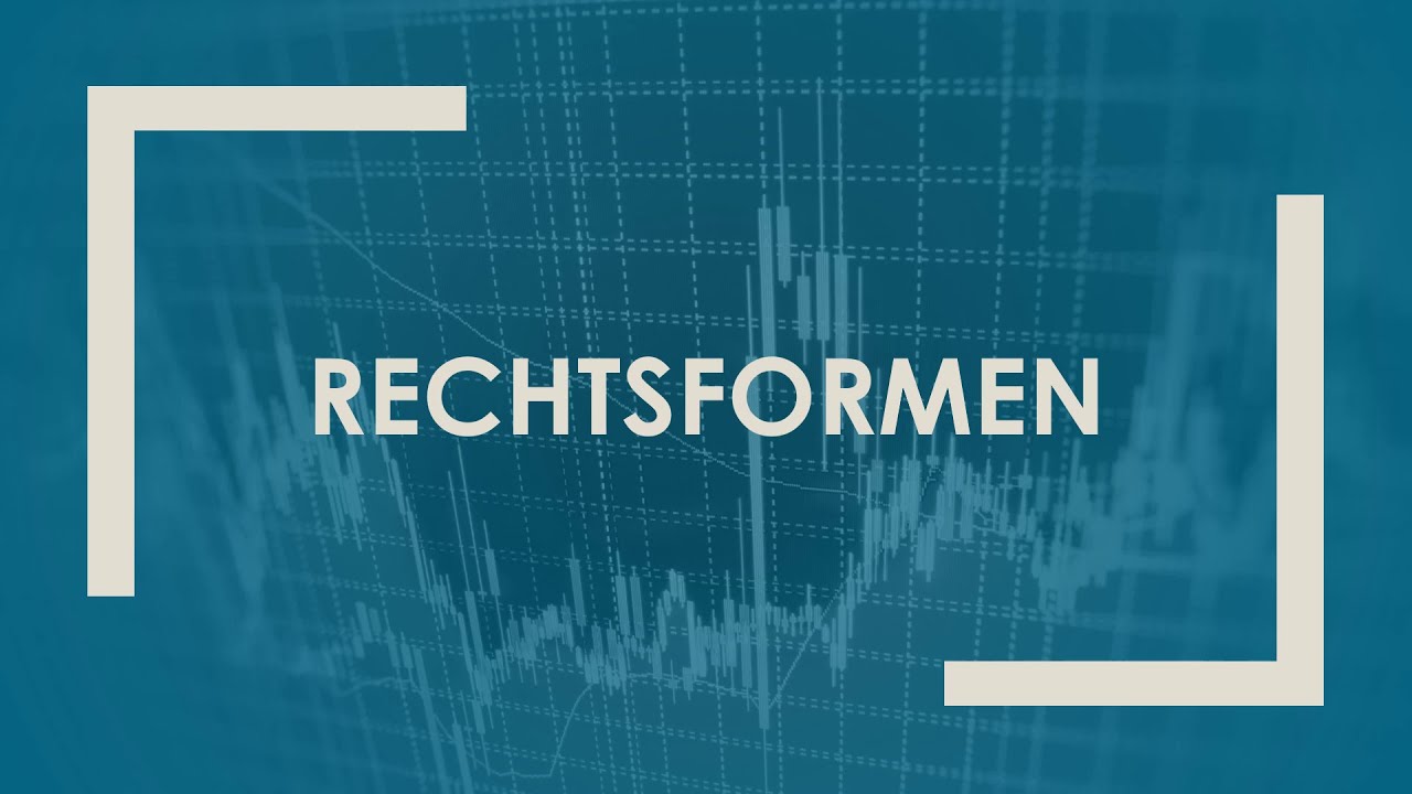 Rechtsformen einfach und kurz erkl&auml;rt