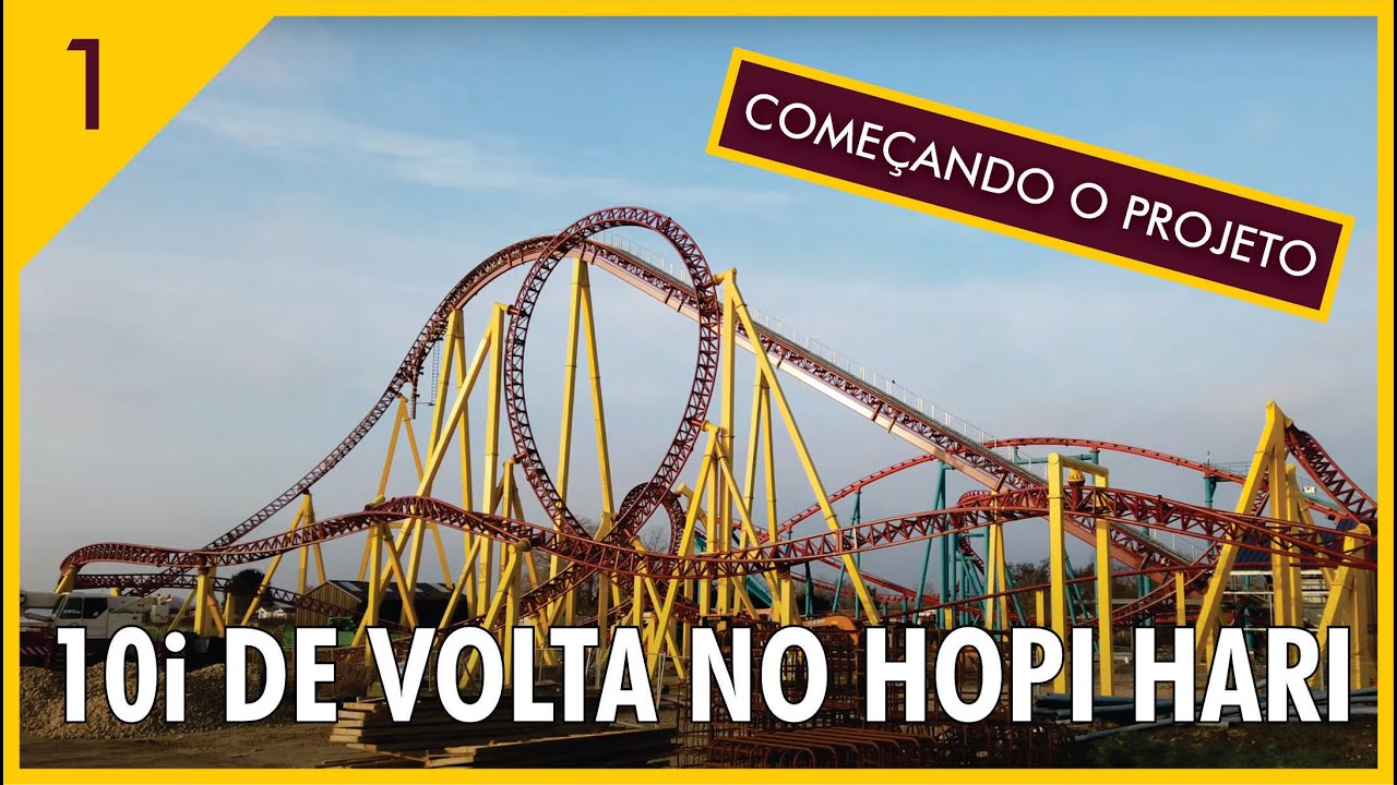 A NOVA MONTANHA-RUSSA DO HOPI HARI (PARTE 1)