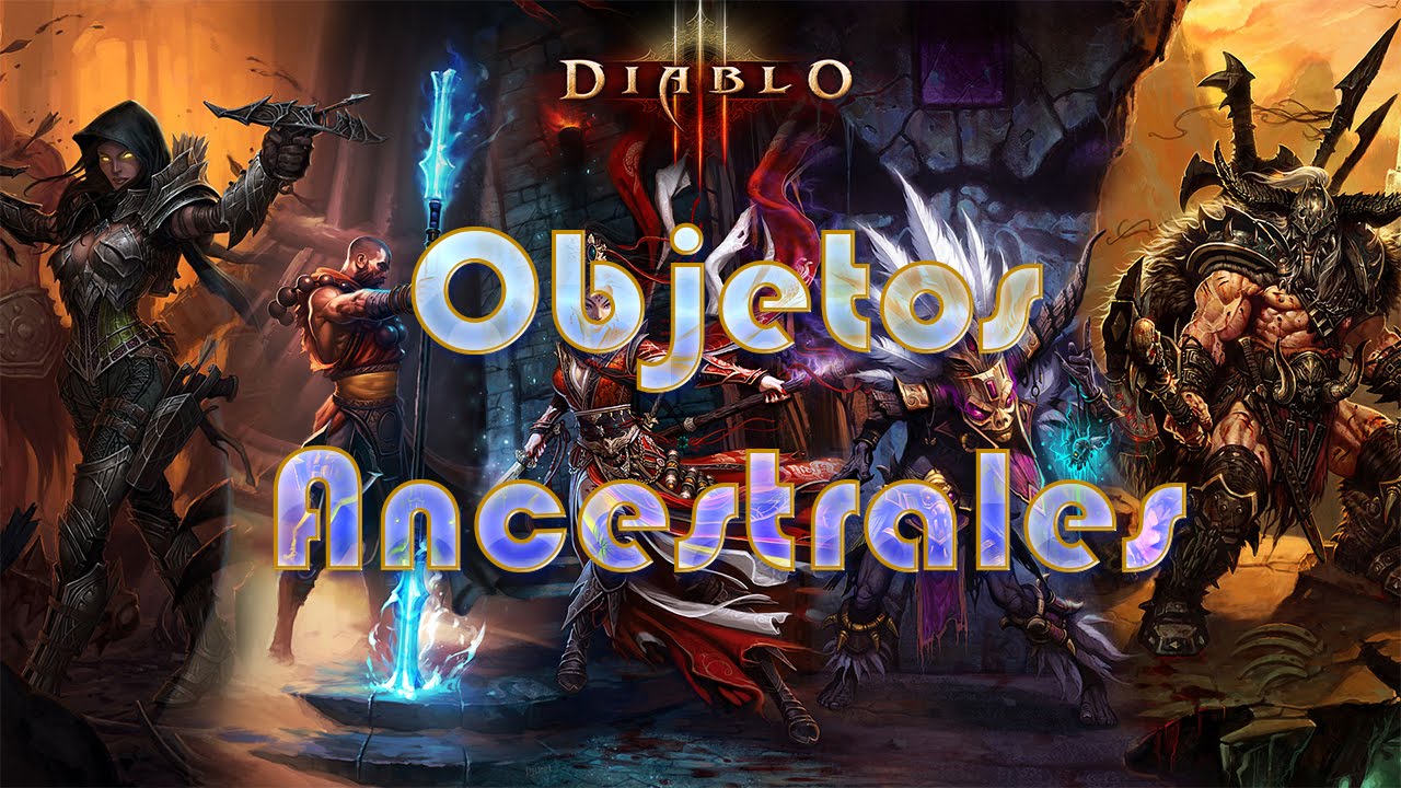 Diablo 3 -RoS- Objetos Ancestrales.