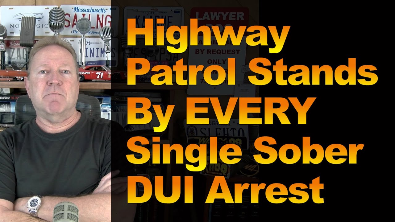 Highway Patrol Stands By EVERY Single Sober DUI Arrest