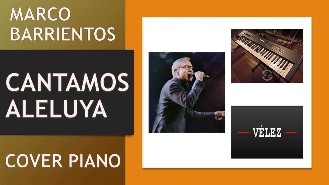 CANTAMOS ALELUYA Cover Piano MARCO BARRIENTOS (TRANSFORMADOS)