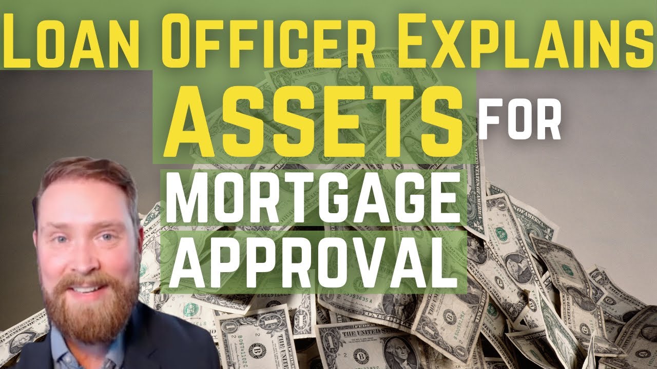 How to Document Mortgage Assets (Down Payment/Closing Costs)