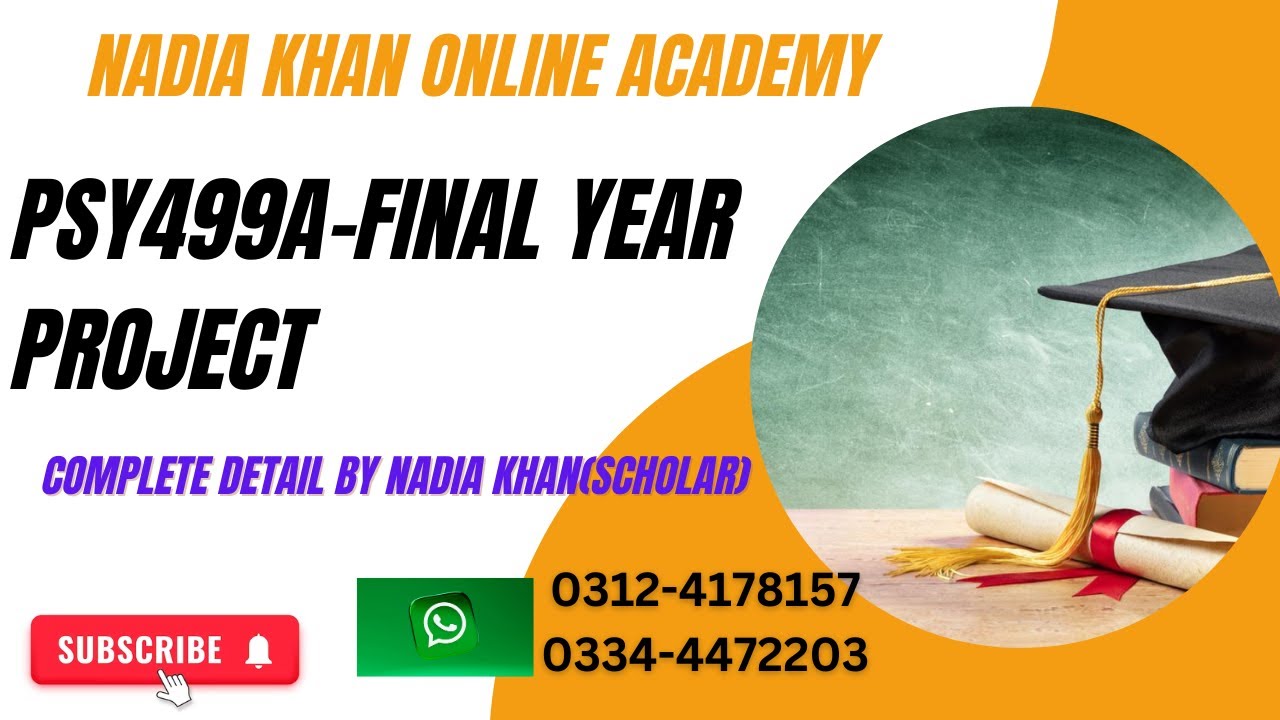 PSY499A Final Project complete detail by nadia khan M.Phil Scholar | PSY499A-Final Year Project |vu