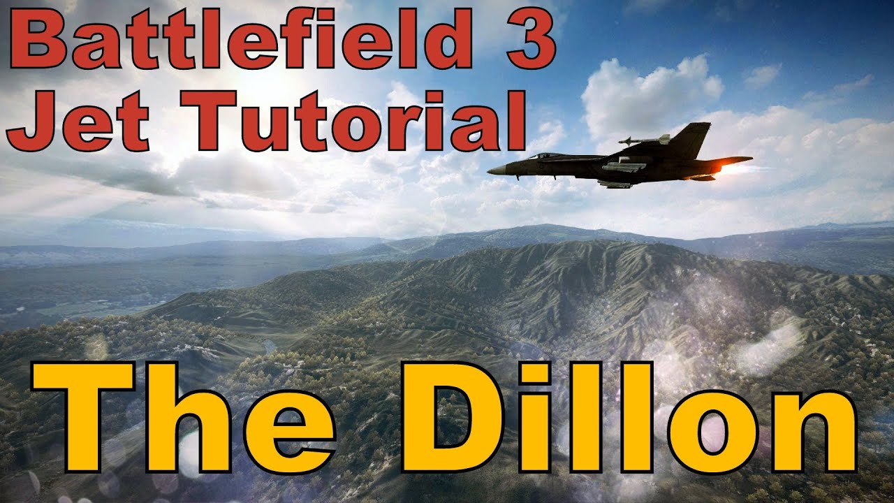 Battlefield 3 Jet Tutorial - The Dillon