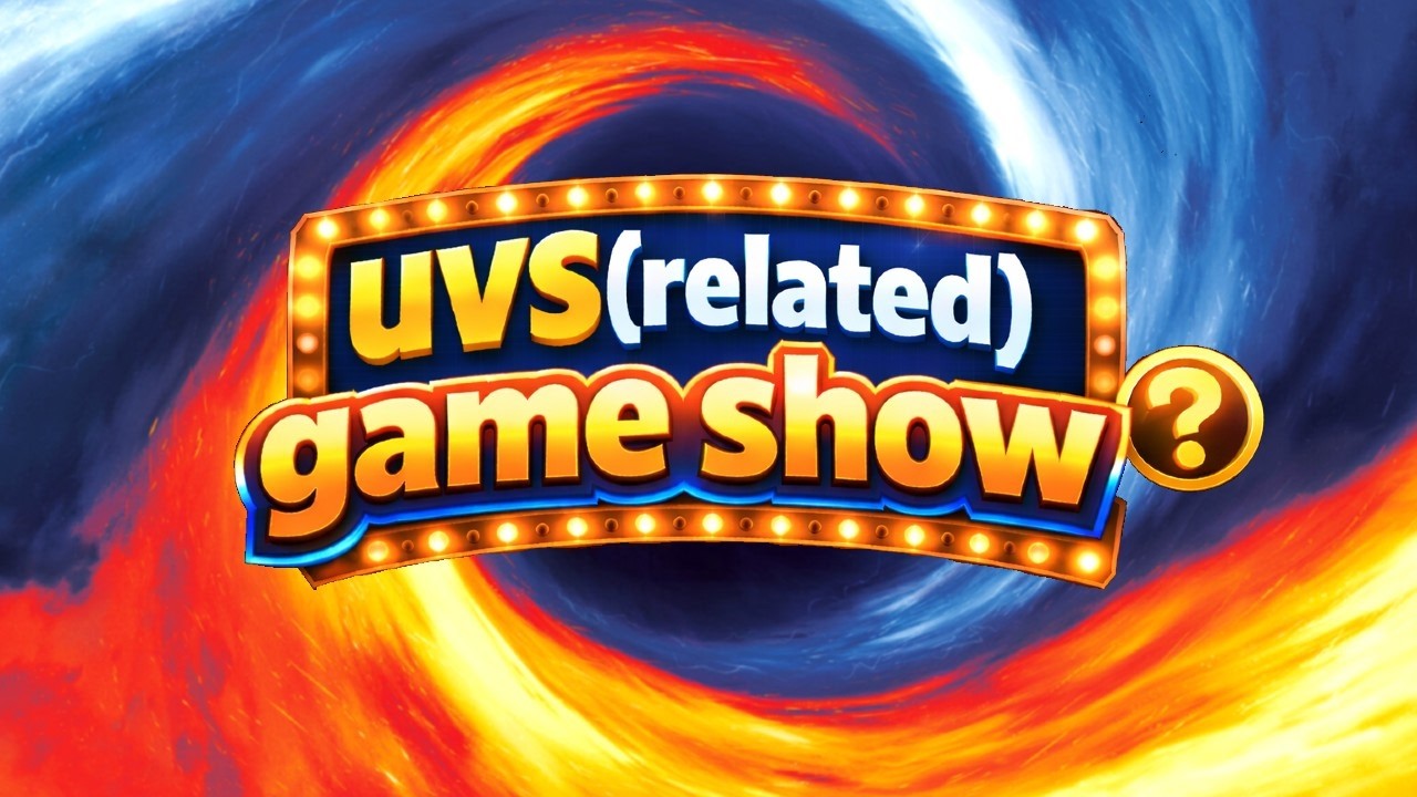 The UVS(related) game show ft. MGLA