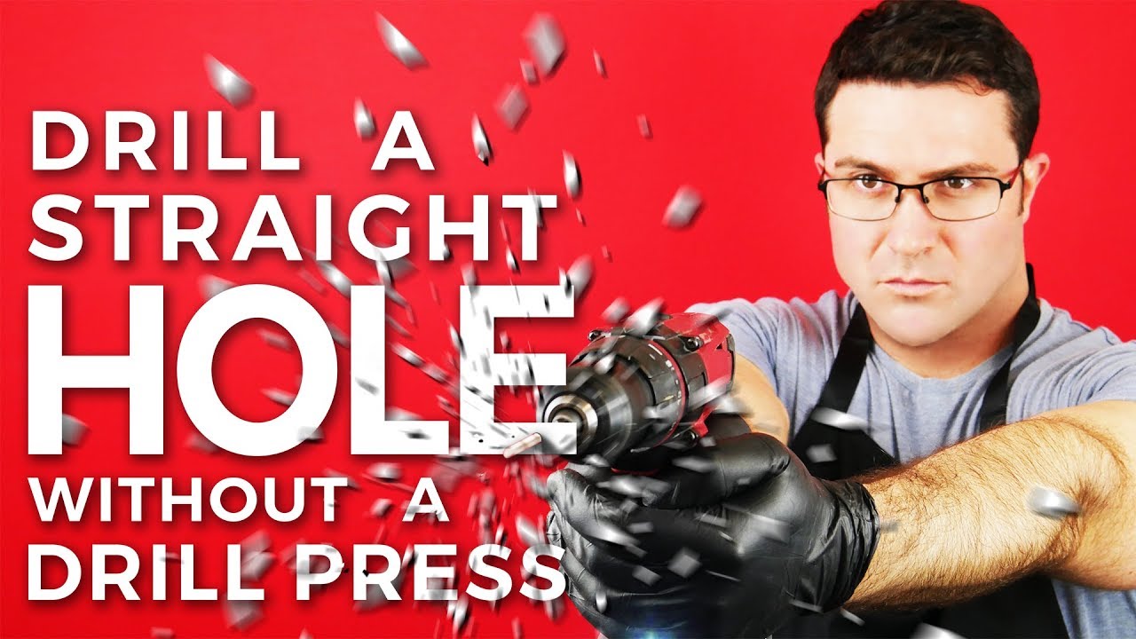 How To Drill A Straight Hole Without A Drill Press