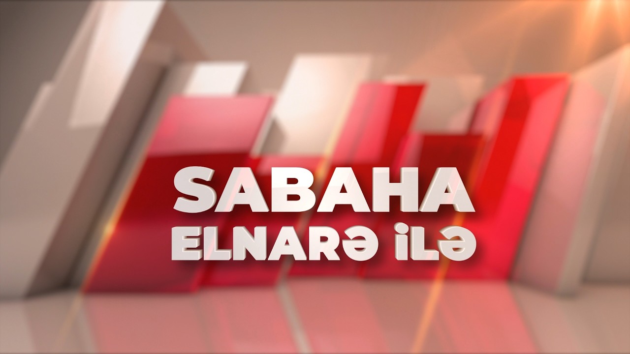 Sabaha Elnarə İlə - 28.02.2026