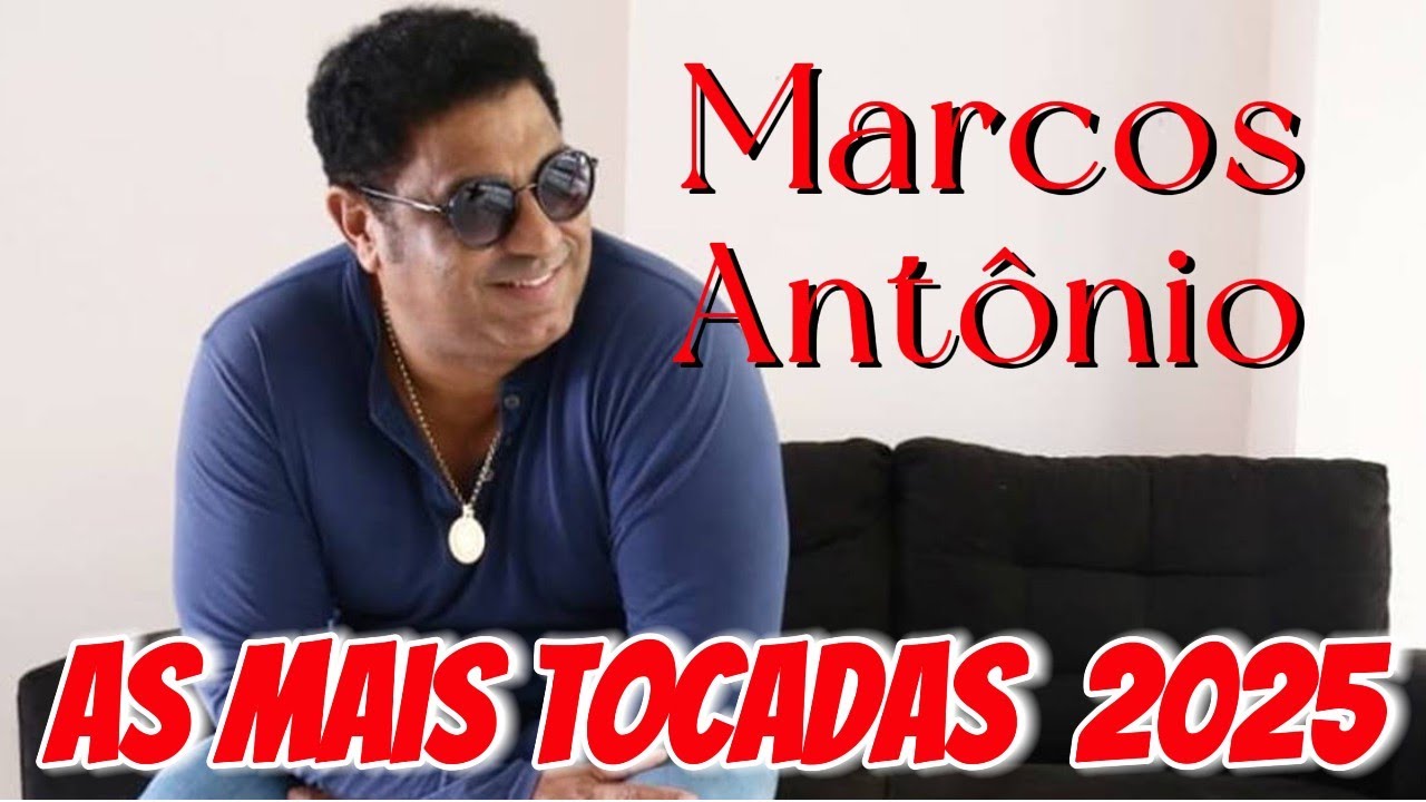 Marcos Antônio -As Mais Tocadas 2025 ( O Inimigo Fugirá , Quase Morri, Tomas os Pedaços, Galileu, )