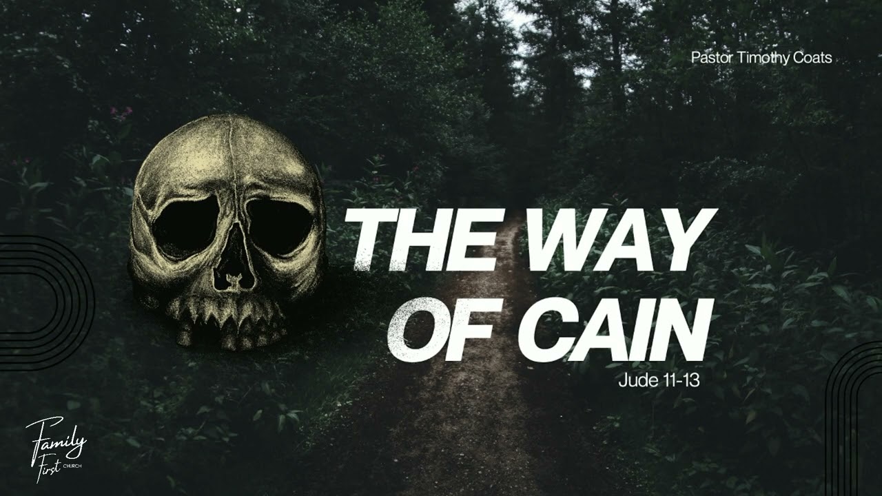 The Way of Cain | Pastor Timothy Coats | Sanctity of Life Sunday