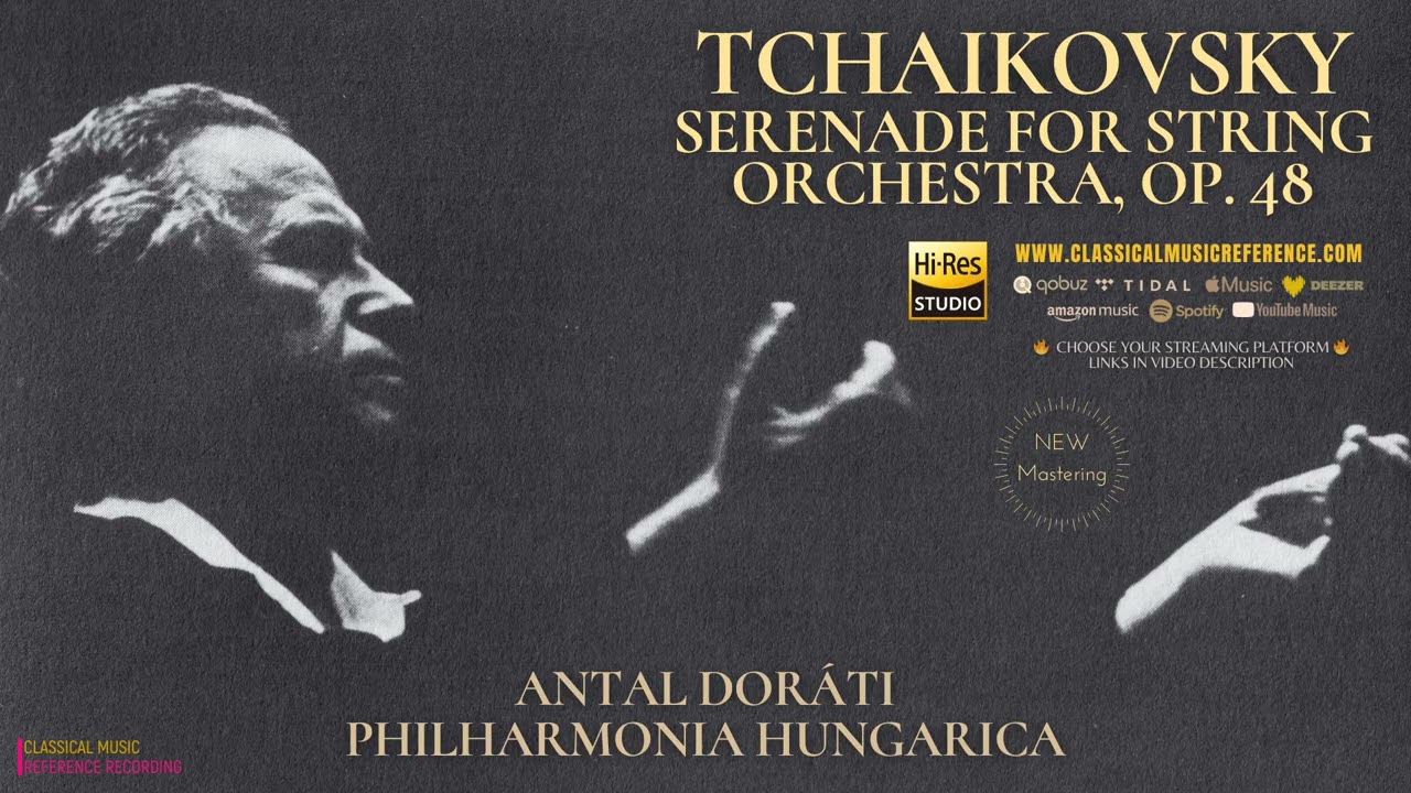 Tchaikovsky: Serenade for String Orchestra, Op. 48 / Remastered (reference recording: Antal Dor&aacute;ti)