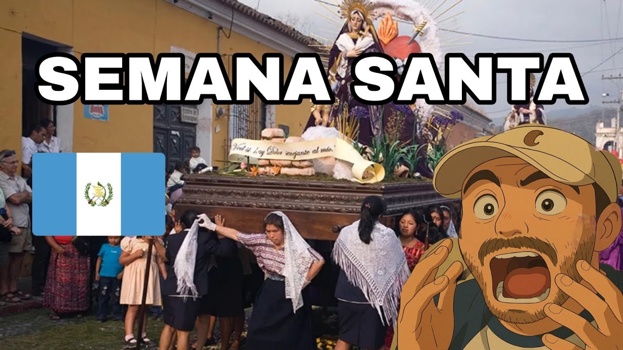 ESPAÑOL REACCIONA A LA GRAN SEMANA SANTA DE GUATEMALA