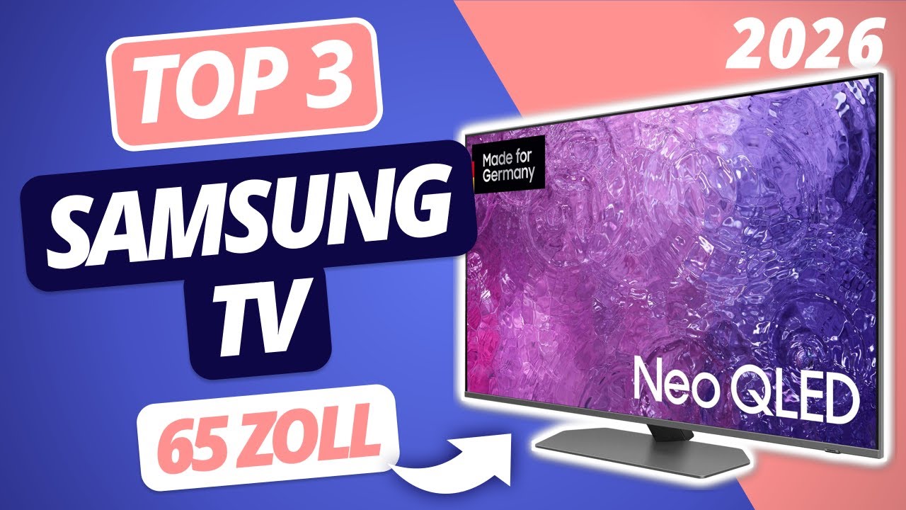 Der beste 65 ZOLL SAMSUNG FERNSEHER 2026 | TOP 3 TVs im Vergleich