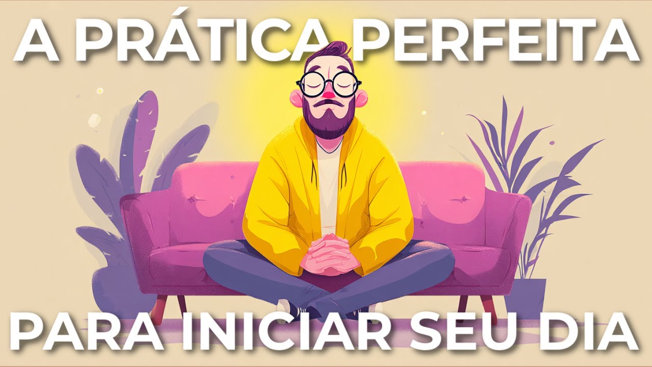 MEDITA&Ccedil;&Atilde;O DA MANH&Atilde;: A PR&Aacute;TICA PERFEITA PARA INICIAIR SEU DIA