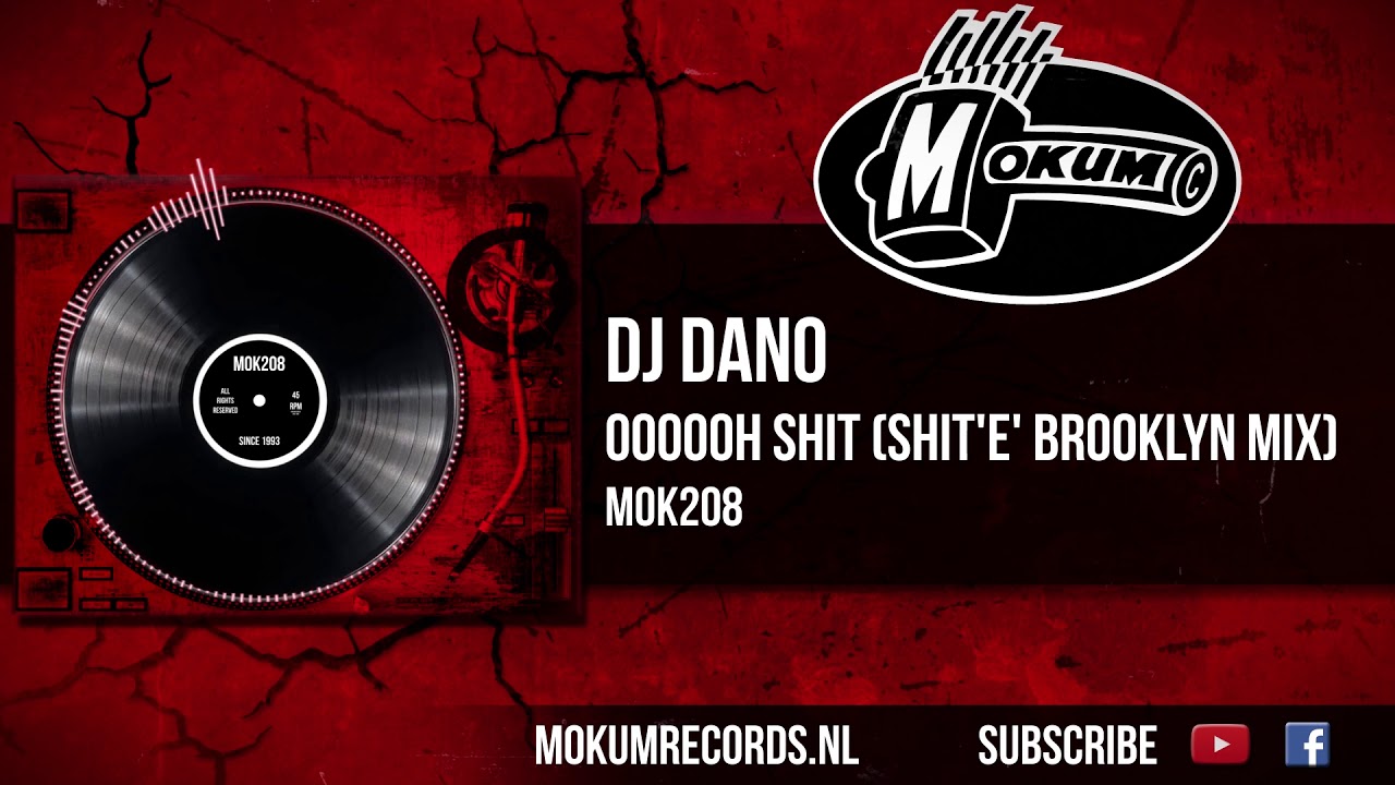 DJ Dano - Oooooh Shit (Shit'E' Brooklyn Mix)