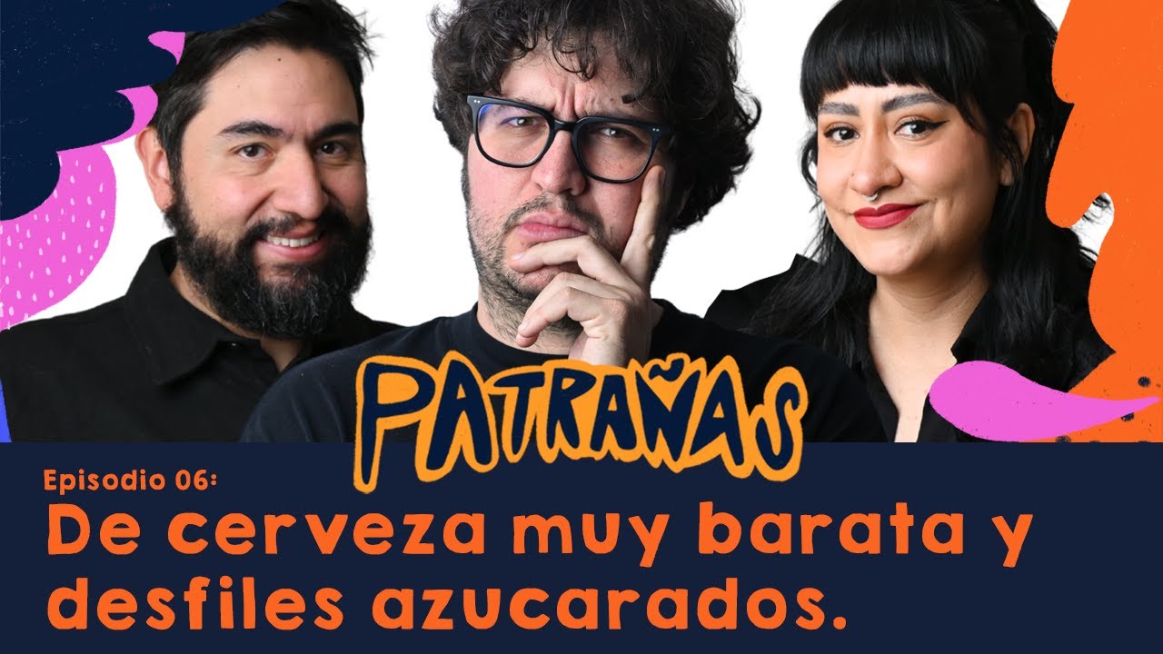 Patrañas Podcast | De cerveza muy barata y desfiles azucarados. Ft. Fernando Bonilla T2 Ep 6