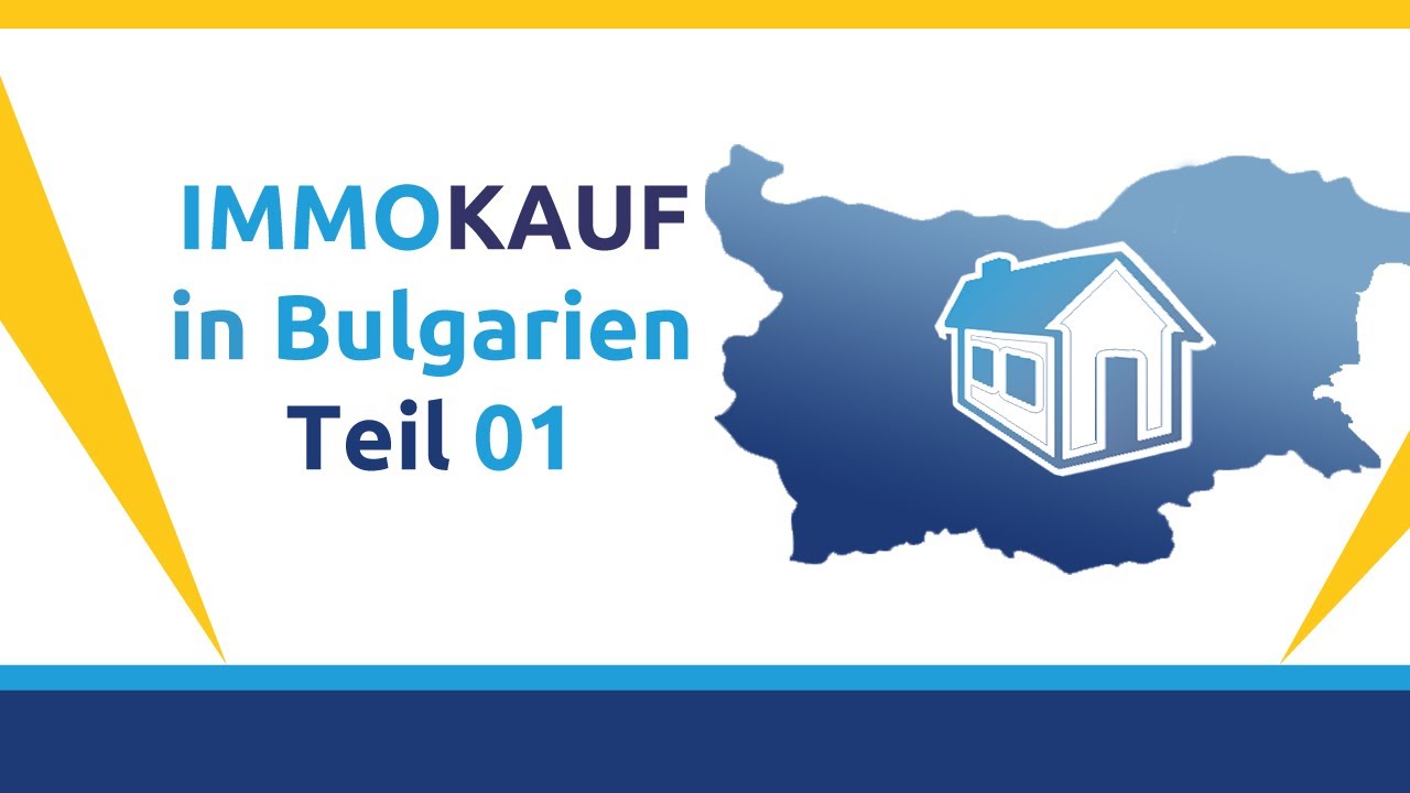 KAUF VON IMMOBILIEN IN BULGARIEN - Teil 01