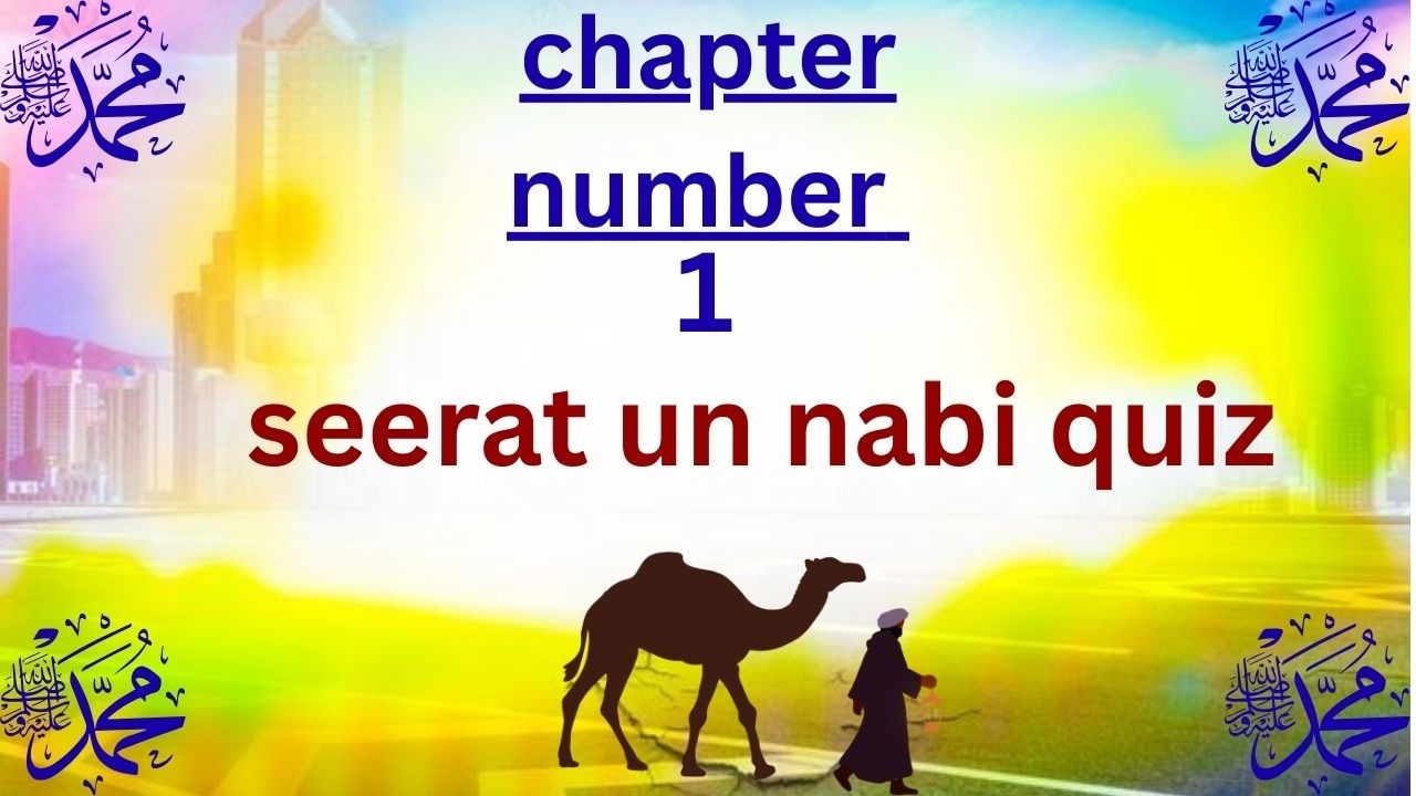 seerat un nabi quiz BirthMakkahYear of the ElephantAbdullahAminaAbdul MuttalibAbu