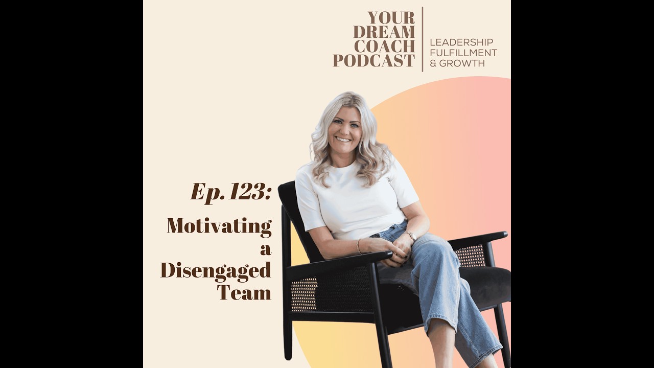 Ep. 123 - Motivating a Disengaged Team: How to Lead When People Feel Checked Out