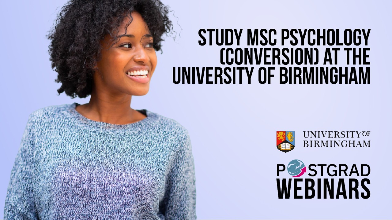 Study MSc Psychology (Conversion) at the University of Birmingham | Postgrad Webinars