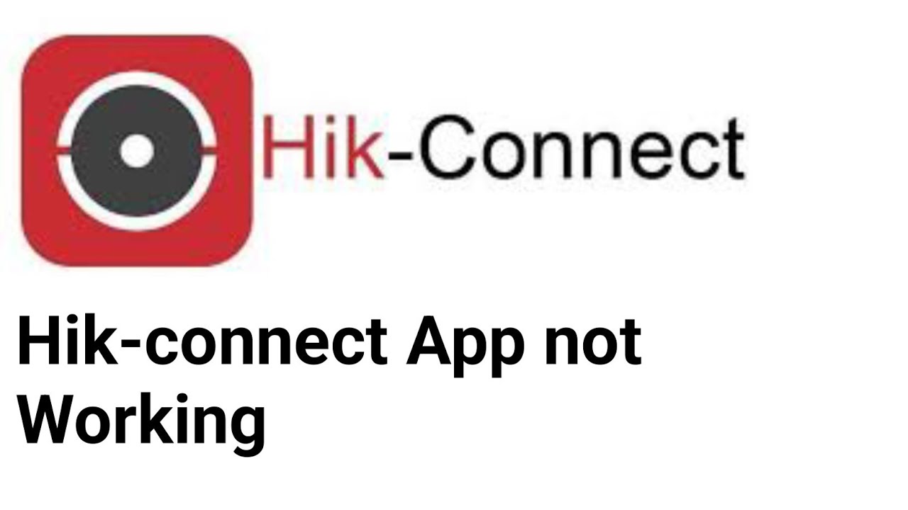 Hik-connect App not Open issue?? Hik-connect App not working Problem??