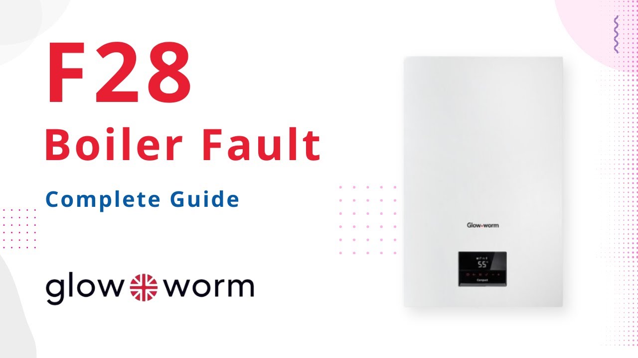 F28 Error Code Glow Worm Boilers