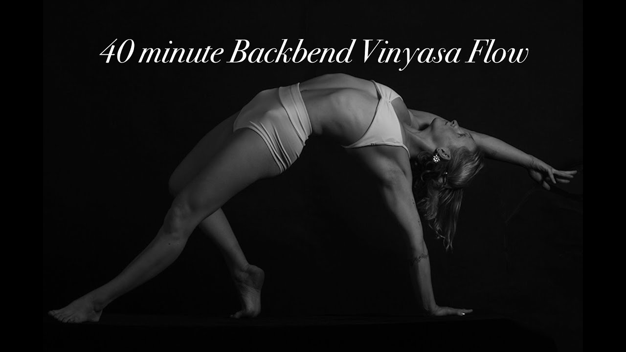 Backbend Vinyasa Flow ~40minutes
