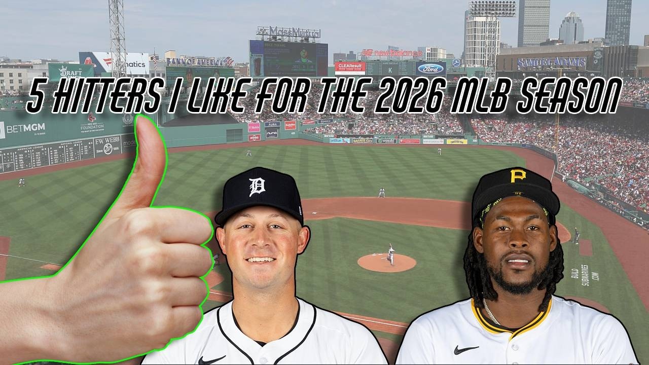Five Hitters I Like for the 2026 MLB Season!