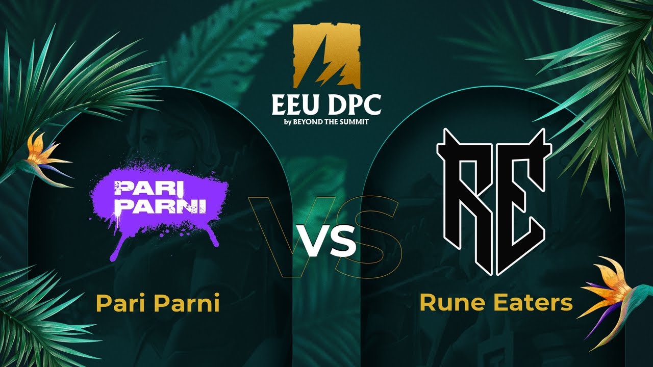 Pari Parni vs Rune Eaters | Игра 2 | Dota Pro Circuit Eastern Europe - Division I Tour 3