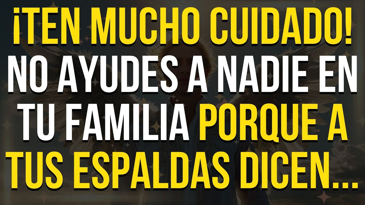 ¡Escucha esta ADVERTENCIA! No Ayudes a NADIE de tu Familia, están Hablando a tus ESPALDAS y Dicen...